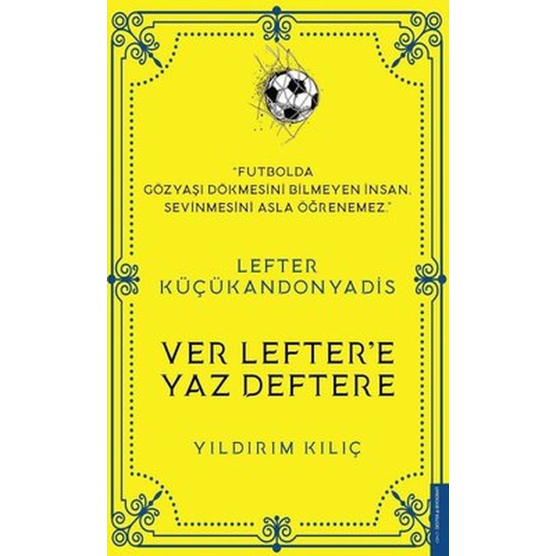 Lefter Küçükandonyadis - Ver Lefter'e Yaz Deftere | Destek Yayınları