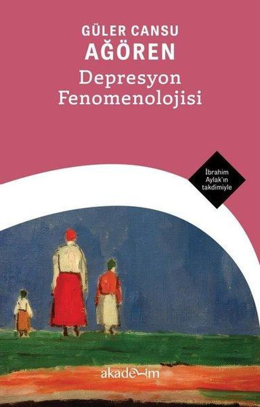 Depresyon Fenomenolojisi | Akademim Yayıncılık (İnce Kapak)