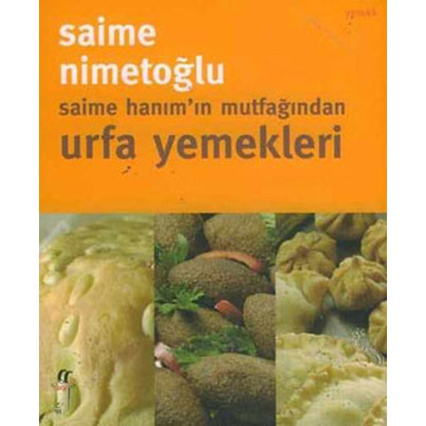 Saime Hanım’ın Mutfağından Urfa Yemekleri