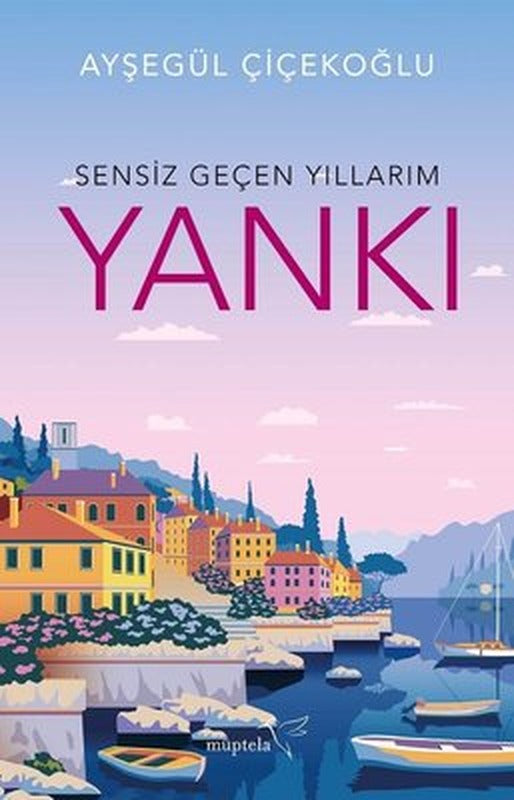 Yankı-Sensiz Geçen Yıllarım | Müptela Yayınları (İnce Kapak)