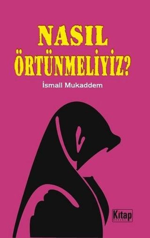 Nasıl Örtünmeliyiz? | Kitap Dünyası Yayınları (Ciltsiz)