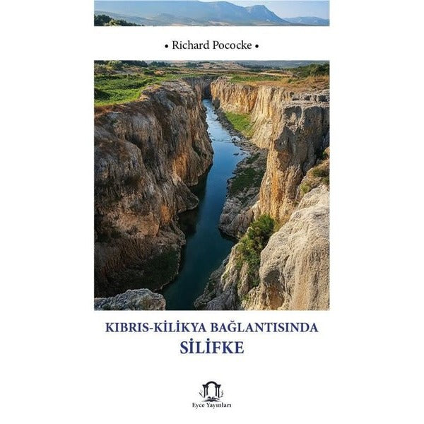 Kıbrıs - Kilikya Bağlantısında Silifke | Eyce Yayınları (İnce Kapak)