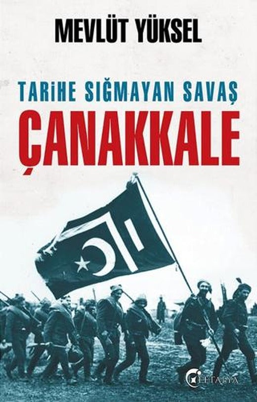 Tarihe Sığmayan Savaş Çanakkale | Eftalya Kitap (Ciltsiz)