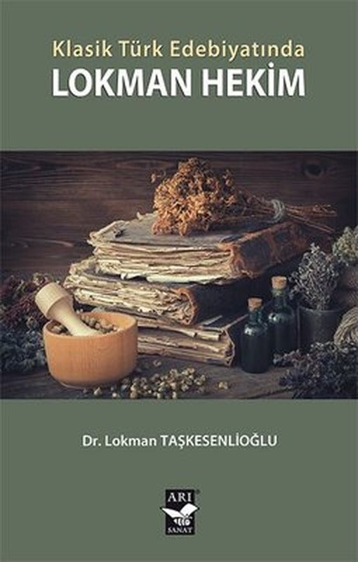 Klasik Türk Edebiyatında Lokman Hekim | Arı Sanat Yayınevi
