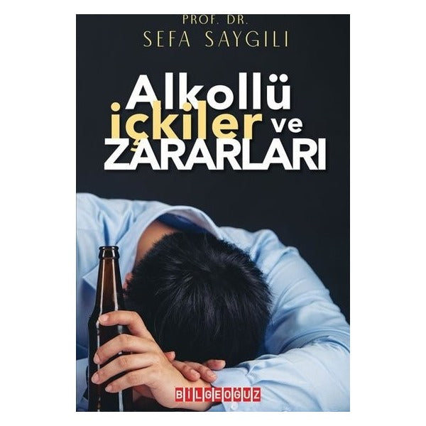 Alkollü İçkiler ve Zararları | Bilgeoğuz Yayınları (Ciltsiz)