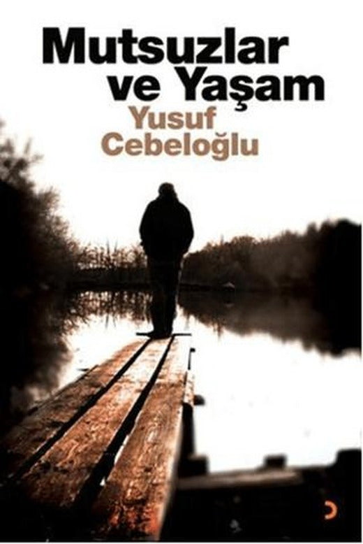 Mutsuzlar ve Yaşam