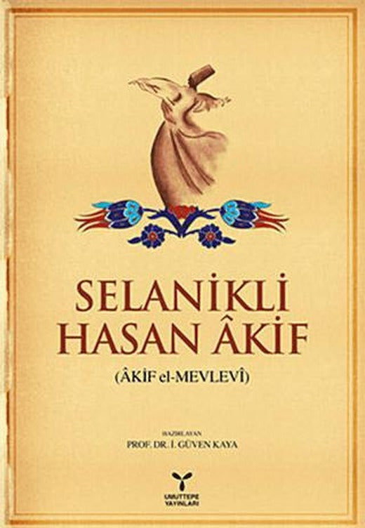 Selanikli Hasan Akif (Akif el-Mevlevi) | Umuttepe Yayınları (Ciltsiz)