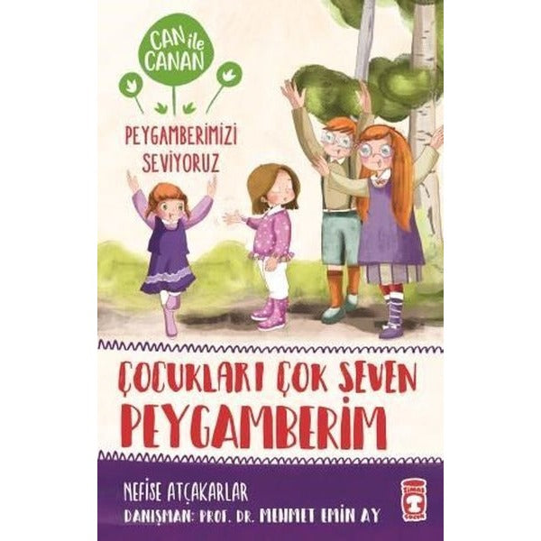 Çocukları Çok Seven Peygamberim-Can ile Canan Peygamberimizi Seviyoruz | Timaş Çocuk (İnce Kapak)