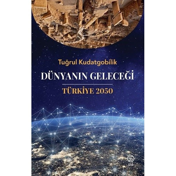 Dünyanın Geleceği Türkiye 2050 | Sia