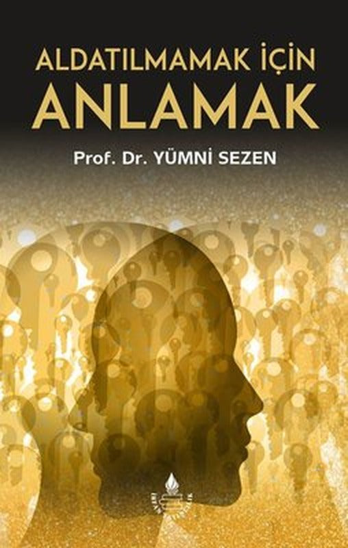 Aldatılmamak İçin Anlamak | İrfan Yayıncılık