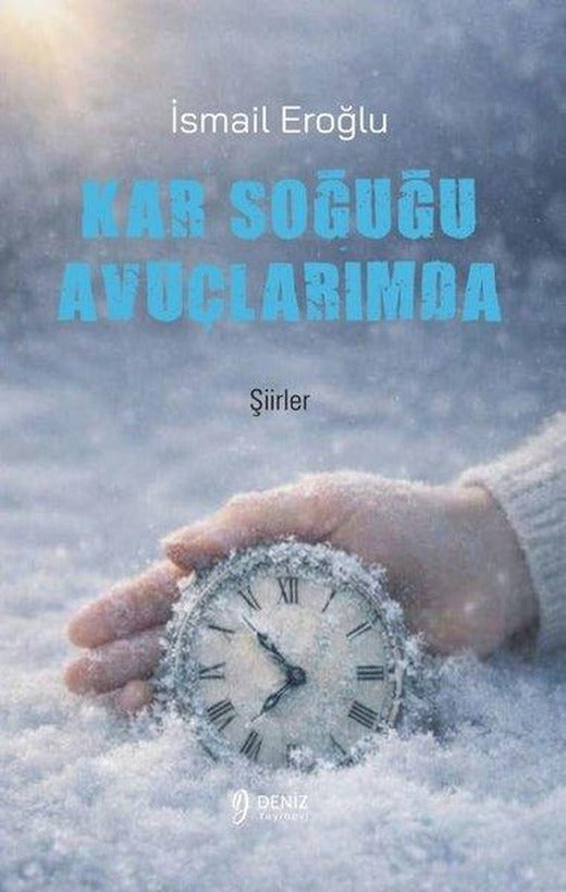 Kar Soğuğu Avuçlarımda - Şiirler | Deniz Yayınevi (İnce Kapak)