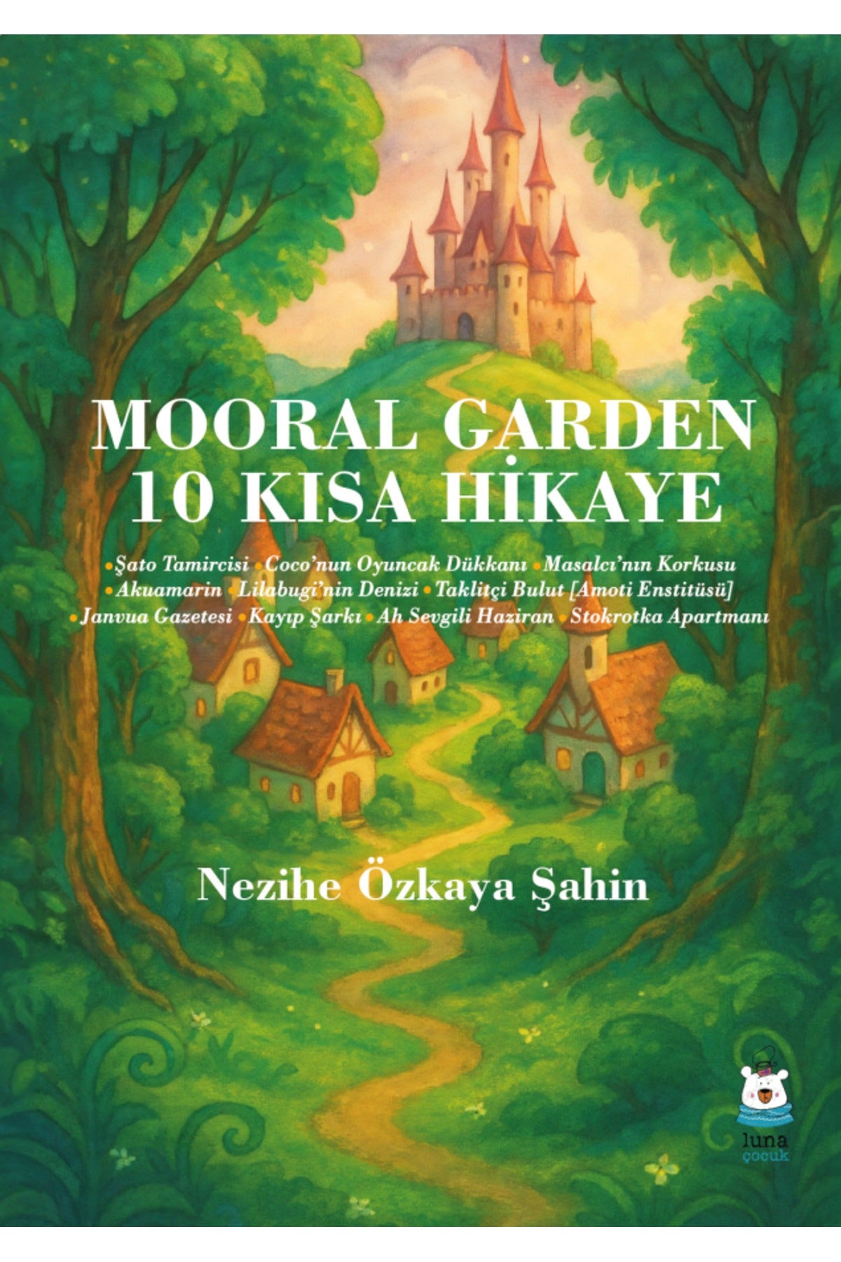 Mooral Garden 10 Kısa Hikaye | Luna Çocuk Yayınları (Ciltsiz)