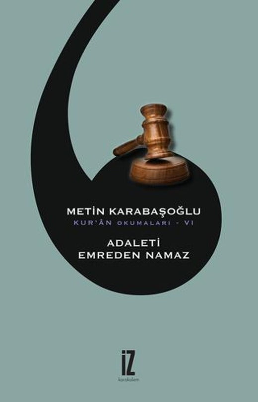 Adaleti Emreden Namaz | İz Yayıncılık (Ciltsiz)