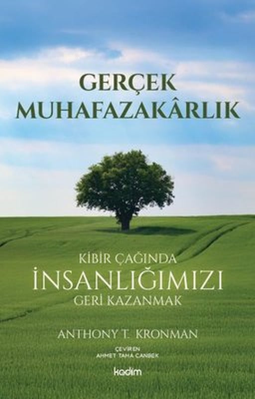 Gerçek Muhafazakarlık - Kibir Çağında İnsanlığımızı Geri Kazanmak | Kadim