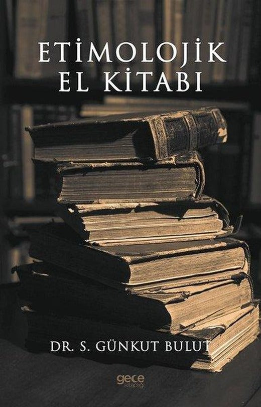 Etimolojik El Kitabı | Gece Kitaplığı (İnce Kapak)