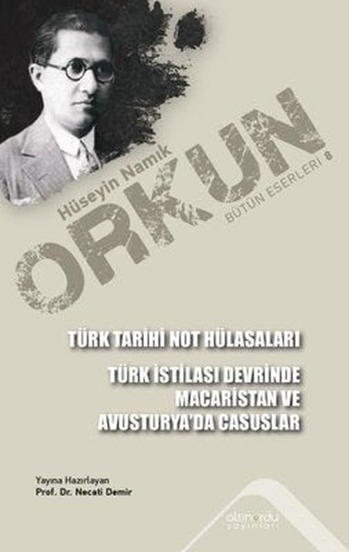 Türk Tarihi Not Hülasaları - Türk İstilası Devrinde Macaristan ve Avusturya'da Casuslar | Altınordu