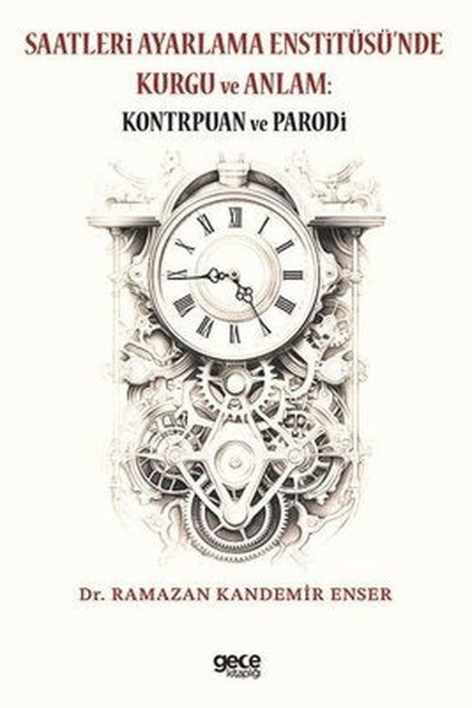 Saatleri Ayarlama Enstitüsü'nde Kurgu ve Anlam: Kontrpuan ve Parodi | Gece Kitaplığı