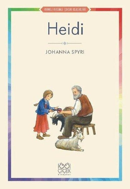 Heidi-Renkli Resimli Çocuk Klasikleri | 1001 Çiçek (İnce Kapak)