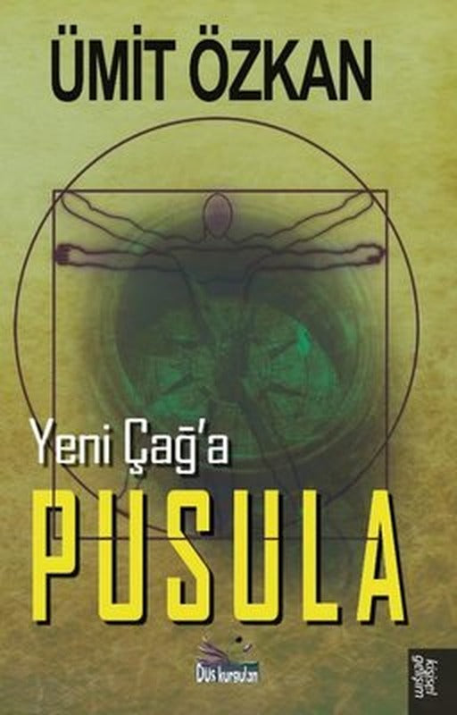 Yeni Çağ'a Pusula | Düş Kurguları Yayınları (İnce Kapak)
