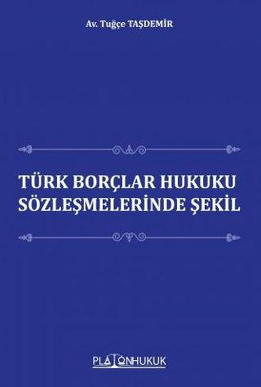 Türk Borçlar Hukuku Sözleşmelerinde Şekil