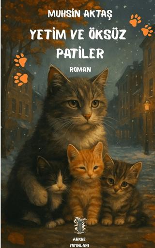 Yetim ve Öksüz Patiler | Arkhe Yayınları (Ciltsiz)  - Resim 1