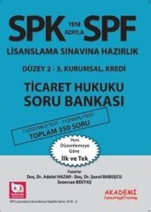 SPK Lisaslama Sınavlarına Hazırlık Düzey 2 - 3 Ticaret Hukuku Soru Bankası | Akademi Consulting (İnce Kapak)