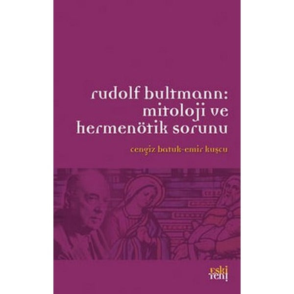 Rudolf Bultmann: Mitoloji ve Hermenötik Sorunu