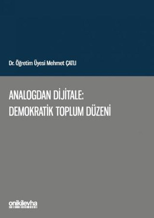 Analogdan Dijitale: Demokratik Toplum Düzeni | On İki Levha Yayınları (Ciltsiz)