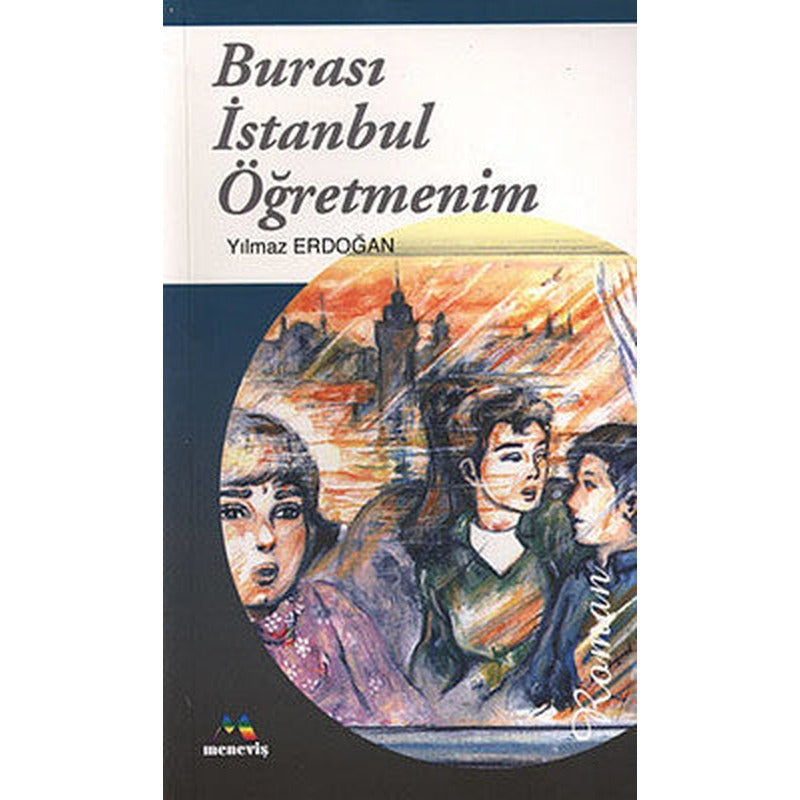 Burası İstanbul Öğretmenim | Meneviş Yayınları