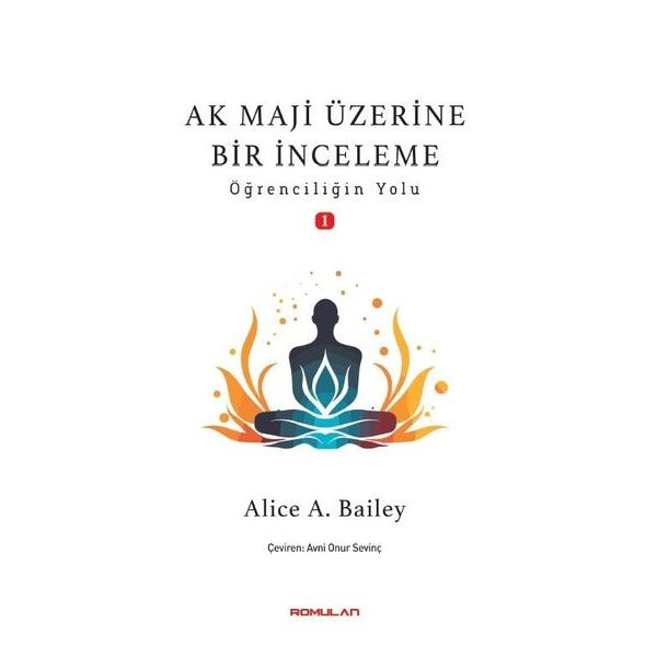 Ak Maji Üzerine Bir İnceleme - Öğrenciliğin Yolu 1 | Romulan Yayınları (İnce Kapak)