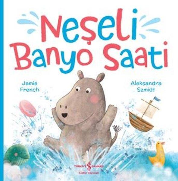 Neşeli Banyo Saati | İş Bankası Kültür Yayınları (İnce Kapak)  - Resim 1