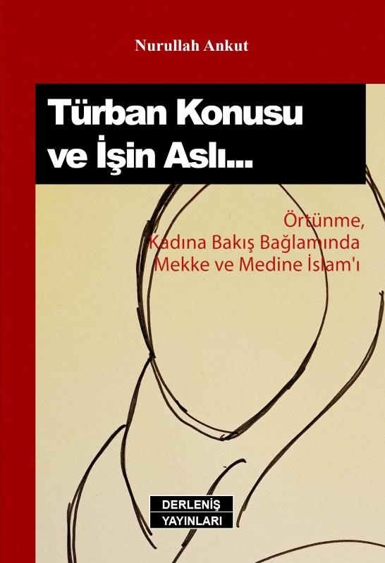 Türban Konusu Ve İşin Aslı - NURULLAH ANKUT kitap kapağı