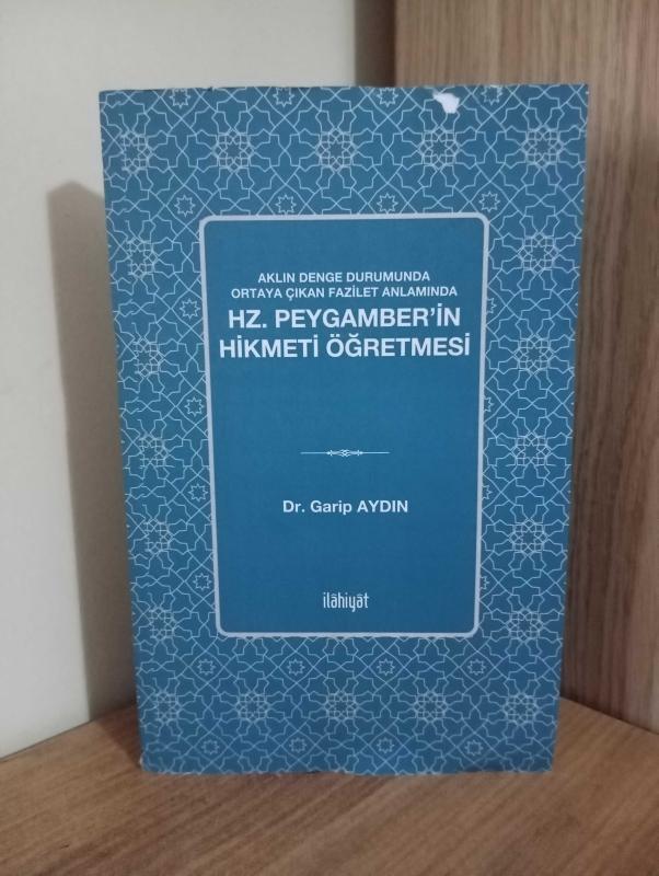 Aklın Denge Durumunda Ortaya Çıkan Fazilet Anlamında Hz. Peygamber'in Hikmeti Öğretmesi - Dr. Garip Aydın kitap kapağı
