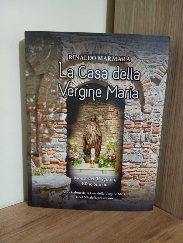 La Casa della Vergine Maria: Monte dell'Usignolo, Efeso Smirne - Rinaldo Marmara kitap kapağı