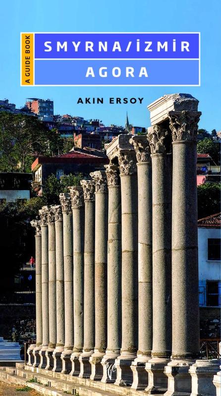 Smyrna / İzmir Agora - A Guide Book - Akın Ersoy kitap kapağı