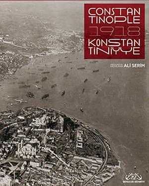 Constantinople 1918 Konstantiniyye - Ali Serim kitap kapağı