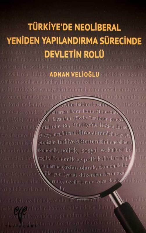 Türkiye'de Neoliberal Yeniden Yapılandırma Sürecinde Devletin Rolü - Adnan Velioğlu kitap kapağı