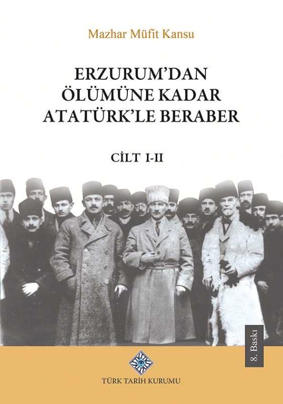 Erzurum`dan Ölümüne Kadar Atatürk`le Beraber I-II. Cilt Takım - Mazhar Müfit Kansu kitap kapağı