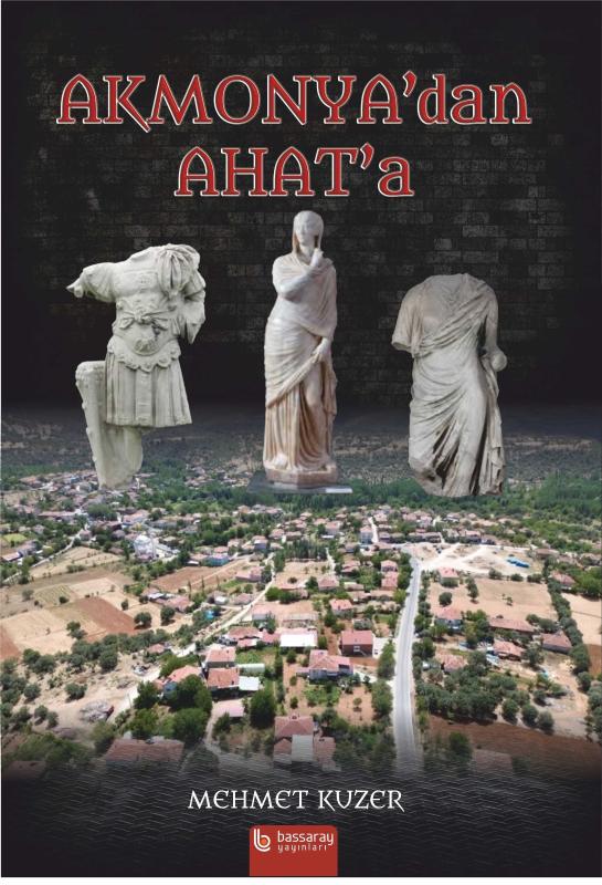 Akmonya'dan Ahat'a - Mehmet Kuzer kitap kapağı