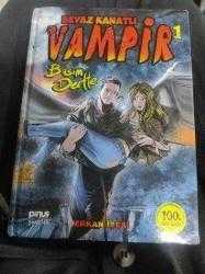 Beyaz Kanatlı Vampir 1 - Başım Dertte (Ciltli) - Erkan İşeri kitap kapağı
