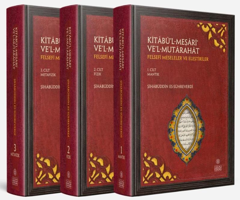 KİTÂBÜL MEŞÂRİ VEL MUTÂRAHÂT - FELSEFÎ MESELELER VE ELEŞTİRİLER [3 CİLT TAKIM] - İnceleme - Çeviri - Eleştirmeli Metin - Şihâbüddîn es-Sühreverdî kitap kapağı