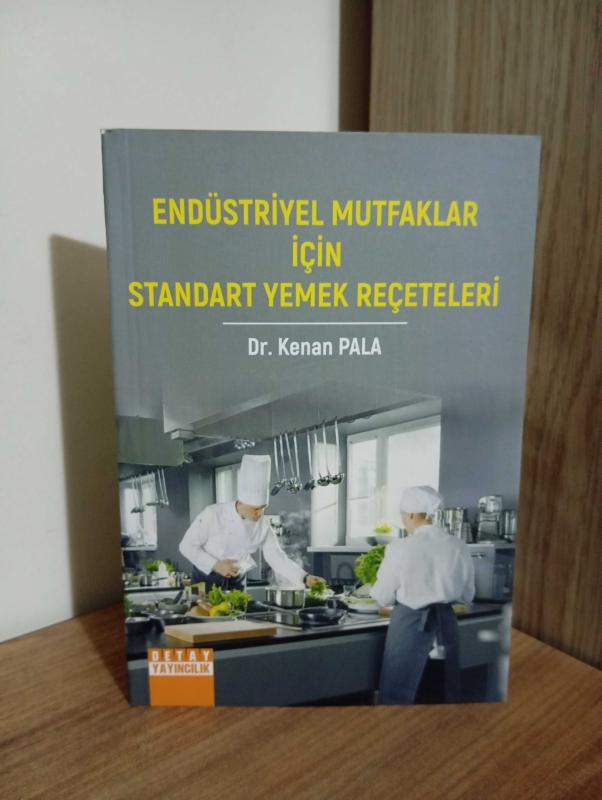 Endüstriyel Mutfaklar İçin Standart Yemek Reçeteleri - Dr. Kenan Pala kitap kapağı