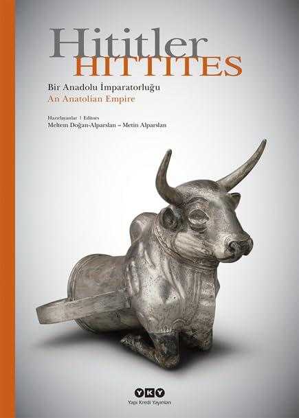 Hititler: Bir Anadolu İmparatorluğu / Hittites: An Anatolian Empire (Bez Ciltli ve Şömizli - 1. Baskı - Kuşe Kâğıda Baskı) - . kitap kapağı