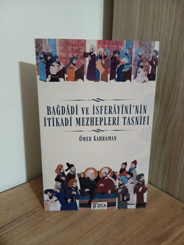 Bağdadi ve İsferayini'nin İtikadi Mezhepleri Tasnifi - Ömer Kahraman kitap kapağı