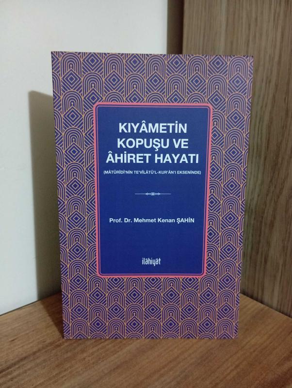 Kıyametin Kopuşu ve Âhiret Hayatı (Matürîdî'nin Te'vîlatü'l-Kur'an'ı Ekseninde) - Prof. Dr. Mehmet Kenan Şahin kitap kapağı