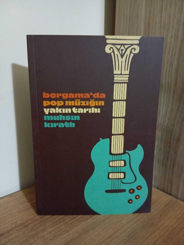 Bergama'da Pop Müziğin Yakın Tarihi - Muhsin Kıratlı kitap kapağı