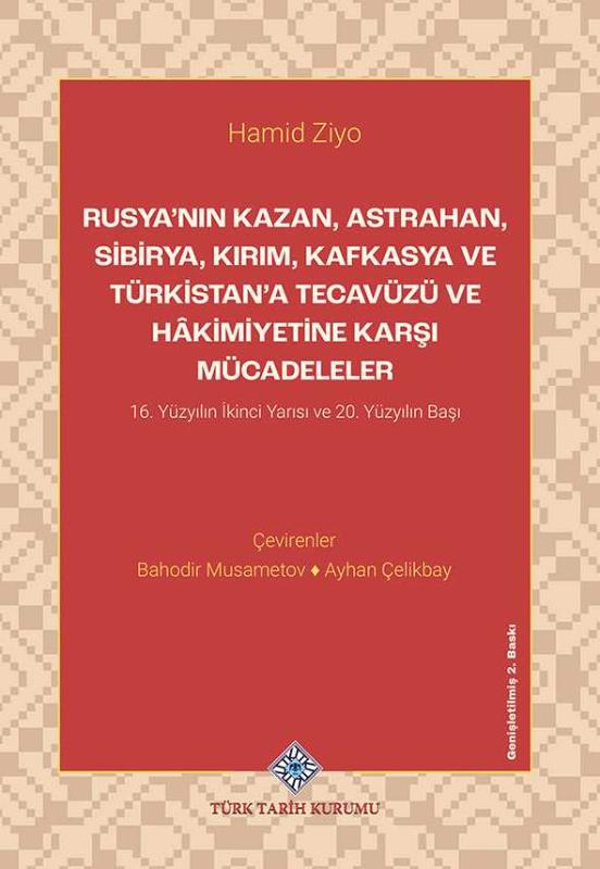Rusya'nın Kazan, Astrahan, Sibirya, Kırım, Kafkasya ve Türkistan'a Tecavüzü ve Hakimiyetine Karşı Mücadeleler-CİLTLİ- - Hamid Ziyo kitap kapağı