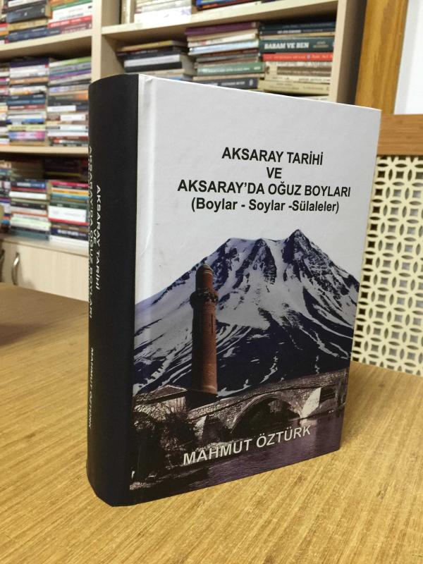 Aksaray Tarihi ve Aksaray'da Oğuz Boyları (Boylar - Soylar - Sülaleler) CİLTLİ - Mahmut Öztürk kitap kapağı