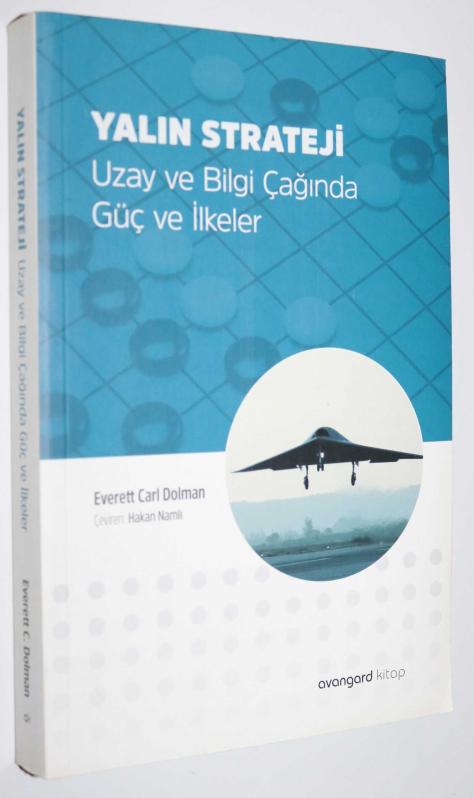 Yalın Strateji Uzay ve Bilgi Çağında Güç ve İlkeler - Everett Carl Dolman kitap kapağı