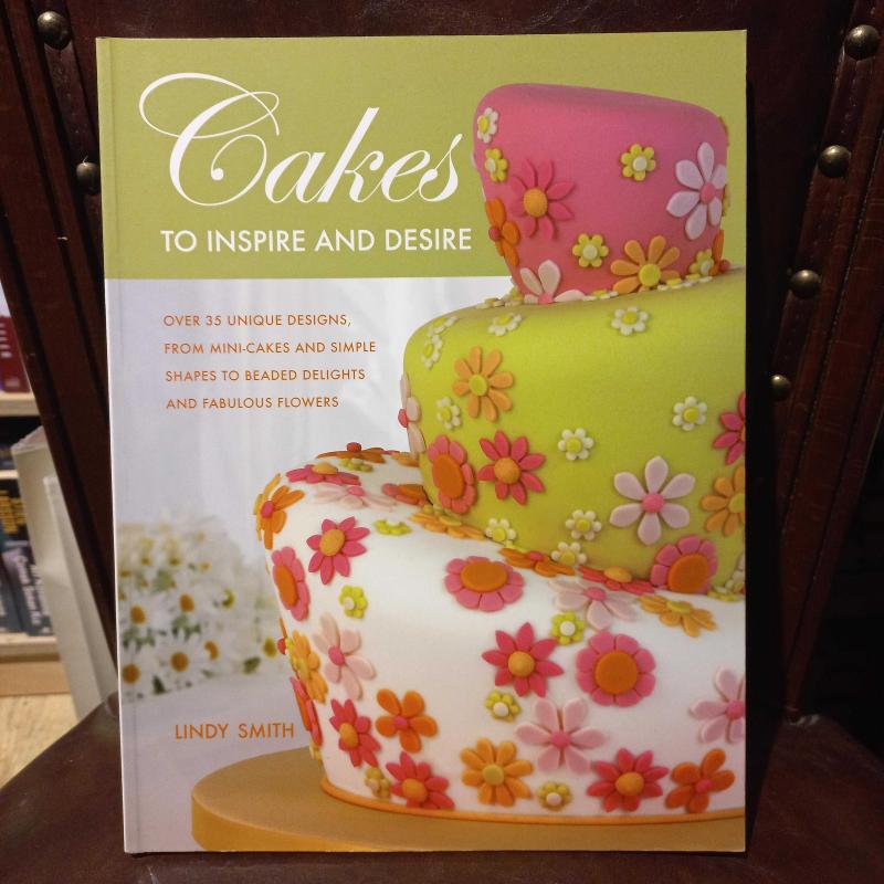 Cakes to inspire and desire - SMITH, LINDY kitap kapağı